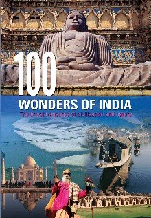 100 Wonders Of India: The Finest Treasures Of Civilisation And Nature Book by Malini Saigal and Nirad Grover (Rare)