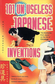 101 Unuseless Japanese Inventions Paperback by Kenji Kawakami (Rare)