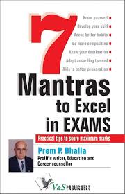 7 Mantras to Excel at Exams  Prem P. Bhalla (Author)