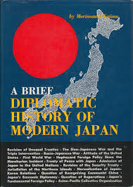 A BRIEF DIPLOMATIC HEORY OF MODERN JAPAN By Morinosuk Kajima