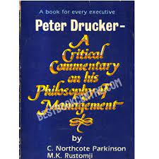 A Critical Commentary on his Philosophy of Management. By C. Northcote Parkinson , M.K. Rustomji