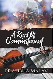 A Kind of Commitment  by Pratibha Malav