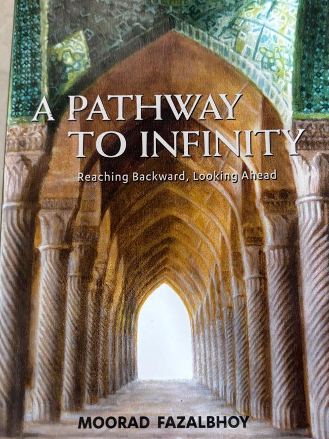 A PATHWAY TO INFINITY By MOORAD FAZALBHOYÎ¥