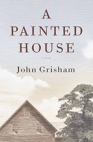 A Painted House Novel by John Grisham