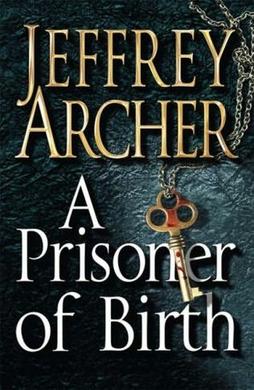 A Prisoner of Birth  by Jeffrey Archer