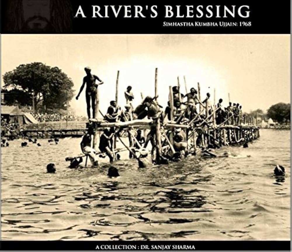 A River's Blessings (Simhastha Kumbha Ujjain: 1968) By Dr. Sanjay Sharma ( Rare )