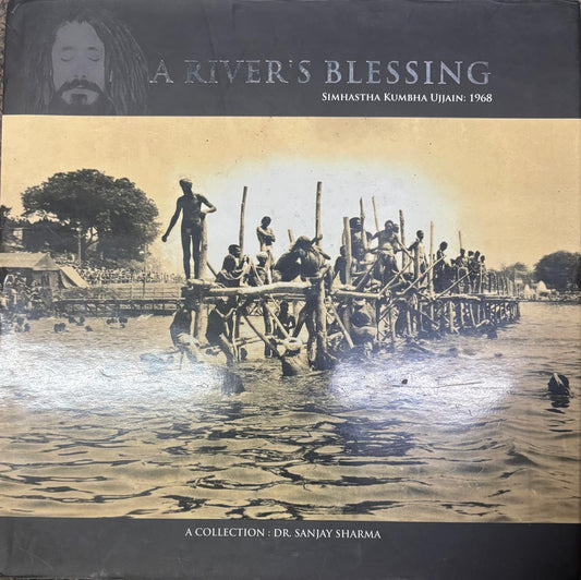 A River's Blessings (Simhastha Kumbha Ujjain: 1968) By  Dr. Sanjay Sharma ( Rare )