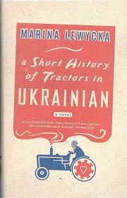 A Short History of Tractors in Ukrainian By Marina Lewycka