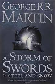A Storm of Swords: Part 1 Steel and Snow By George R.R. Martin