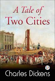 A Tale of Two Cities Novel by Charles Dickens