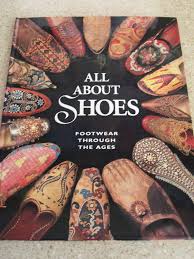 All About Shoes: Footwear Through the Ages Hardcover  By  Winston Alexander McIver (Editor); Jack (Author) (Rare)