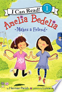 Amelia Bedelia Makes a Friend By Herman Parish