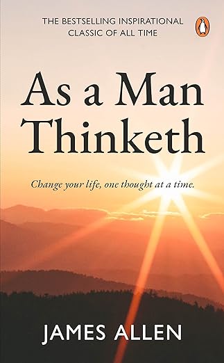 As a Man Thinketh     James Allen
