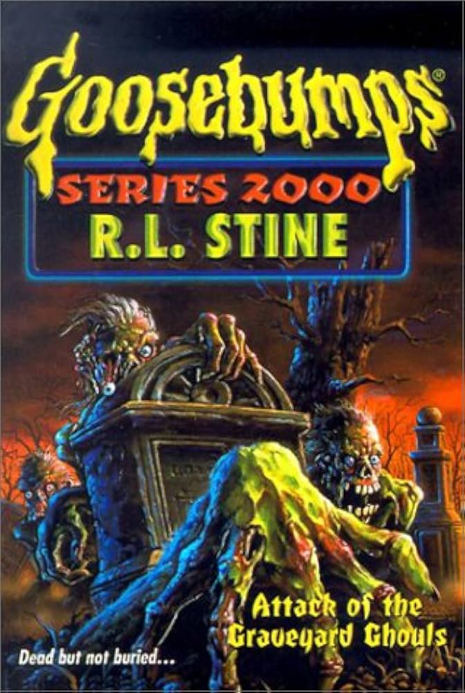 Attack Of Graveyard Ghouls (Goosebumps Series 2000    R.L. StineÂ