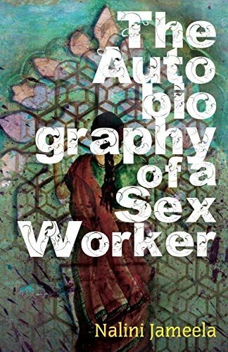 Autobiography of a Sex Worker by Naḷini Jameela