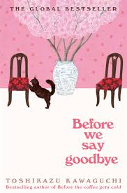 Before We Say Goodbye Novel by Toshikazu Kawaguchi