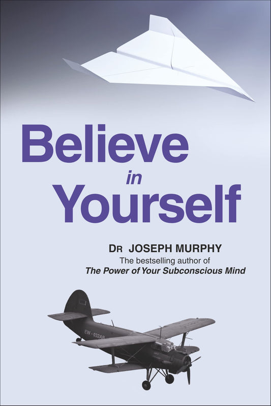 Believe in yourself Book by Joseph Murphy