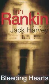 Bleeding Hearts: A Jack Harvey Novel by Ian Rankin