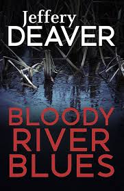 Bloody river blues Book by Jeffery Deaver
