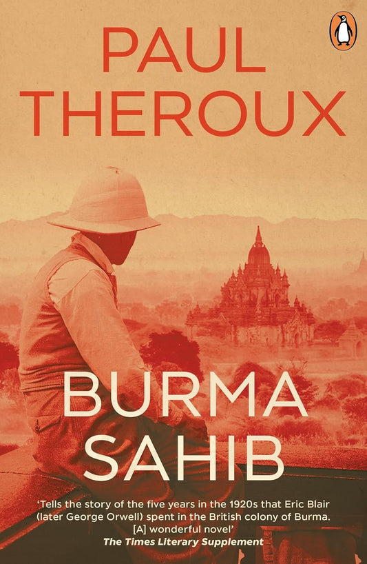 Burma Sahib By Paul Theroux