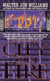 City on Fire, Walter Jon Williams