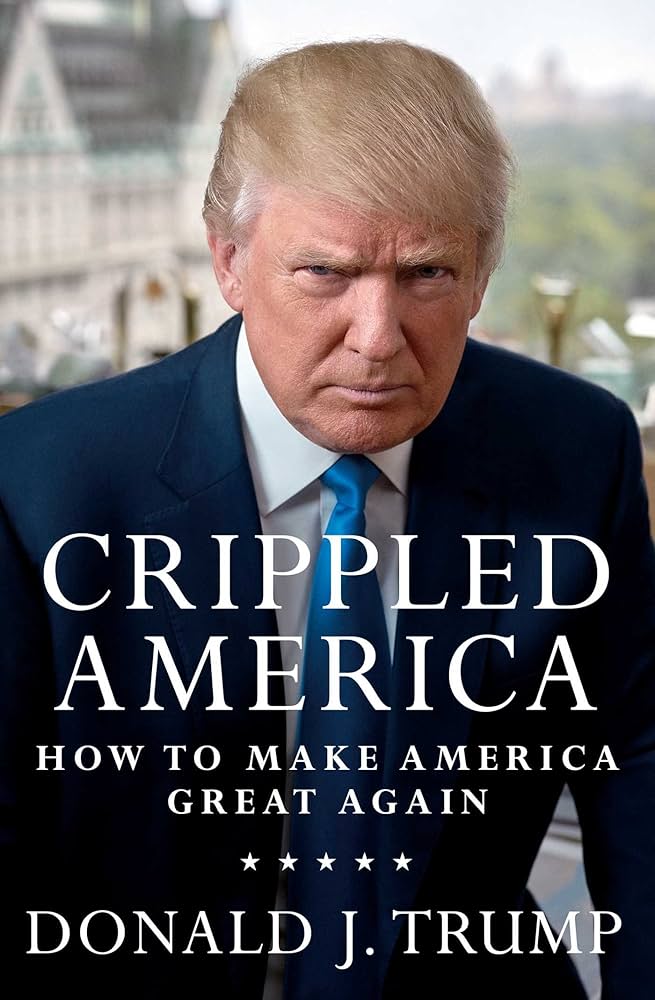 Crippled America: How to Make America Great Again Book by Donald Trump