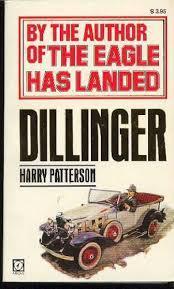 DILLINGER By Harry Patterson