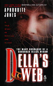 Della's Web: A True Story of Marriage and Murder Paperback by Aphrodite Jones