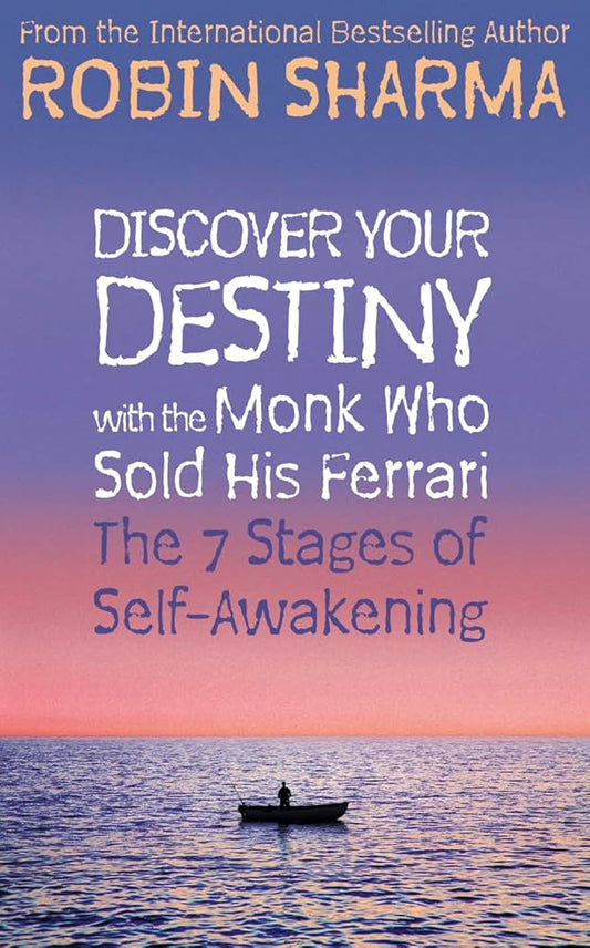 Discover Your Destiny with the Monk Who Sold His Ferrari: The 7 Stages of Self-Awakening Book by Robin Sharma