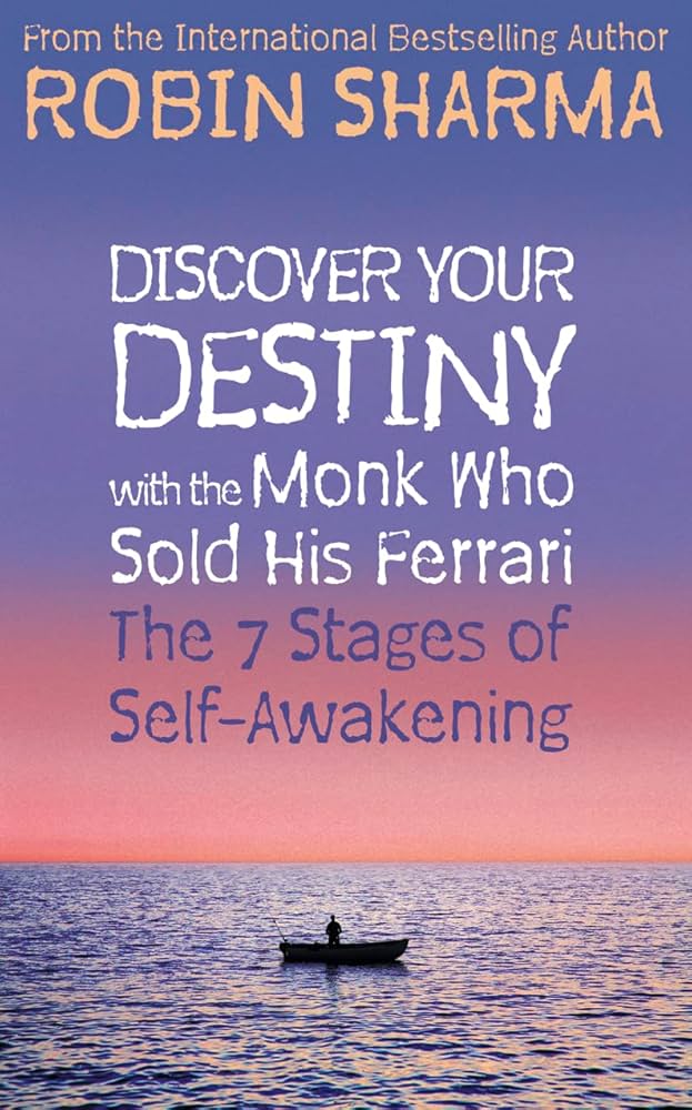 Discover Your Destiny with the Monk Who Sold His Ferrari: The 7 Stages of Self-Awakening Book by Robin Sharma