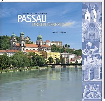 Dreiflüssestadt Passau: Deutsch - Englisch Hardcover By Wilfried Bahnmüller