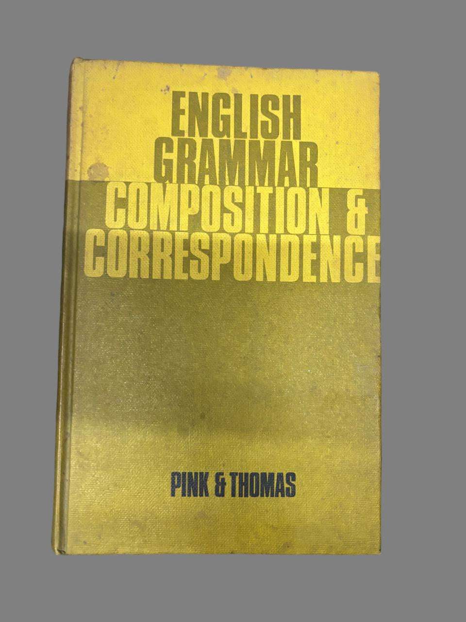 ENGLISH GRAMMAR COMPOSITION & CORRESPONDENCI By PINK & THOMAS