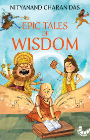 Epic Tales of Wisdom Paperback by Nityanand Charan Das