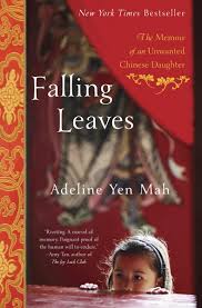 Falling Leaves: The Memoir Of An Unwanted Chinese Daughter By Adeline Yen Mah (Rare)