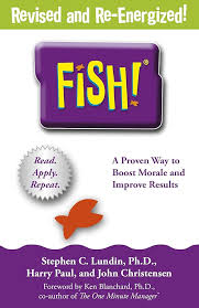 Fish!: A remarkable way to boost morale and improve results Paperback by Stephen C. Lundin , Harry Paul & John Christensen