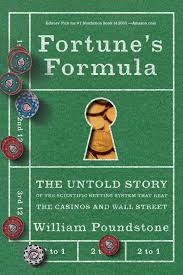 Fortune's Formula: The Untold Story of the Scientific Betting System That Beat the Casinos and Wall Street By  William Poundstone