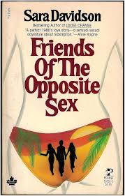 Friends of the Opposite Sex by Sara Davidson