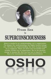 From Sex to Super Consciousness Paperback by Osho