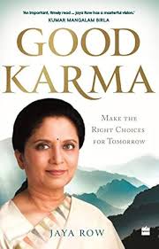 GOOD KARMA: Make the Right Choices for Tomorrow Paperback by Jaya Row