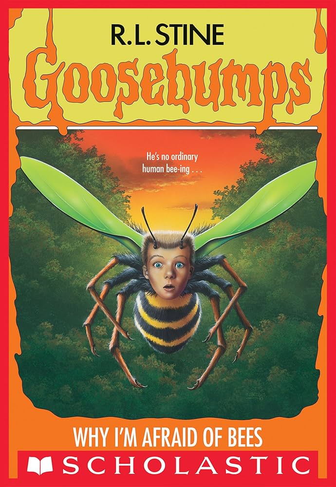 Goosebumps: Why I'm Afraid of Bees by R L Stine