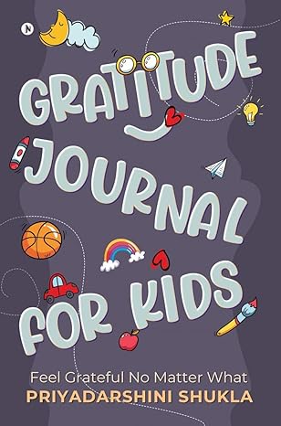 Gratitude Journal for Kids By Priyadarshini Shukla