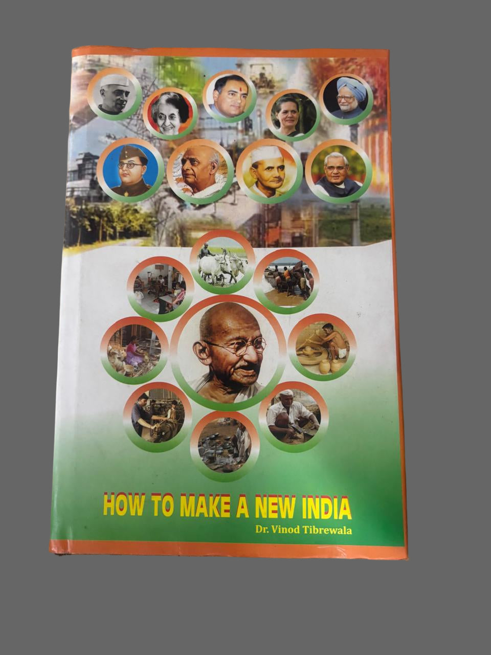 HOW TO MAKE A NEW INDIA By Dr. Vinod Tibrewala