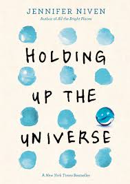 Holding Up the Universe By Jennifer Niven