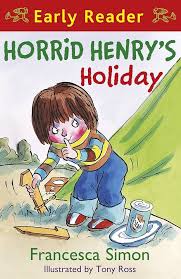 Horrid Henry Early Reader: Horrid Henry's Holiday: Book 3 by Francesca Simon Paperback