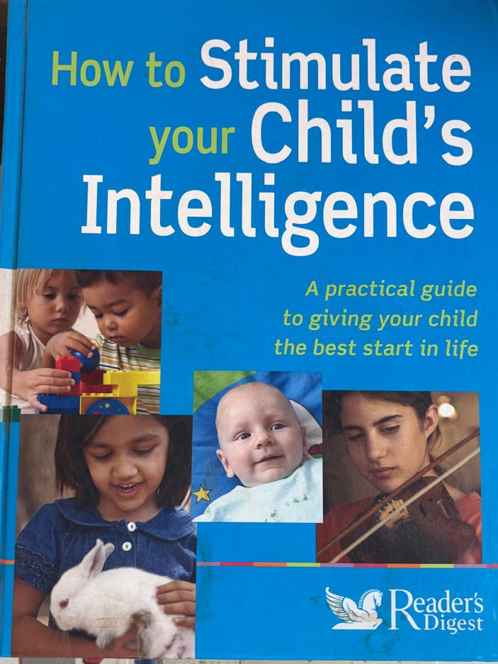 How to Stimulate your Child's Intelligence A practical guide to giving your child the best start in life By Reader's Digest online second hand books