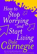 How to Stop Worrying and Start Living Book by Dale Carnegie
