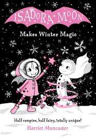 Isadora Moon Makes Winter Magic |Fiction Picture Books for Kids Paperback by Harriet Muncaster