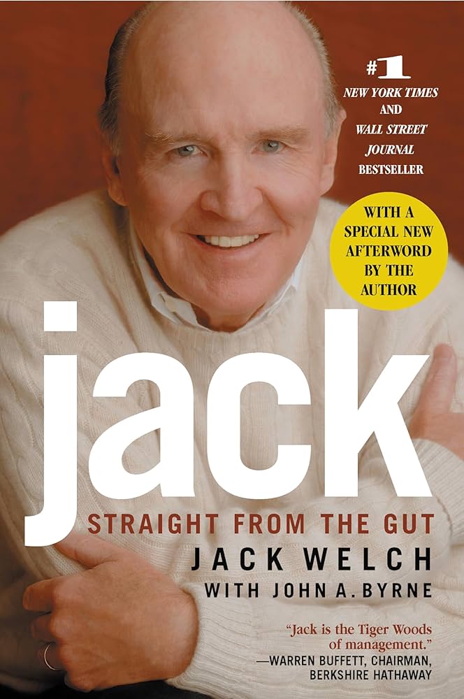 Jack: Straight from the Gut  Jack Welch