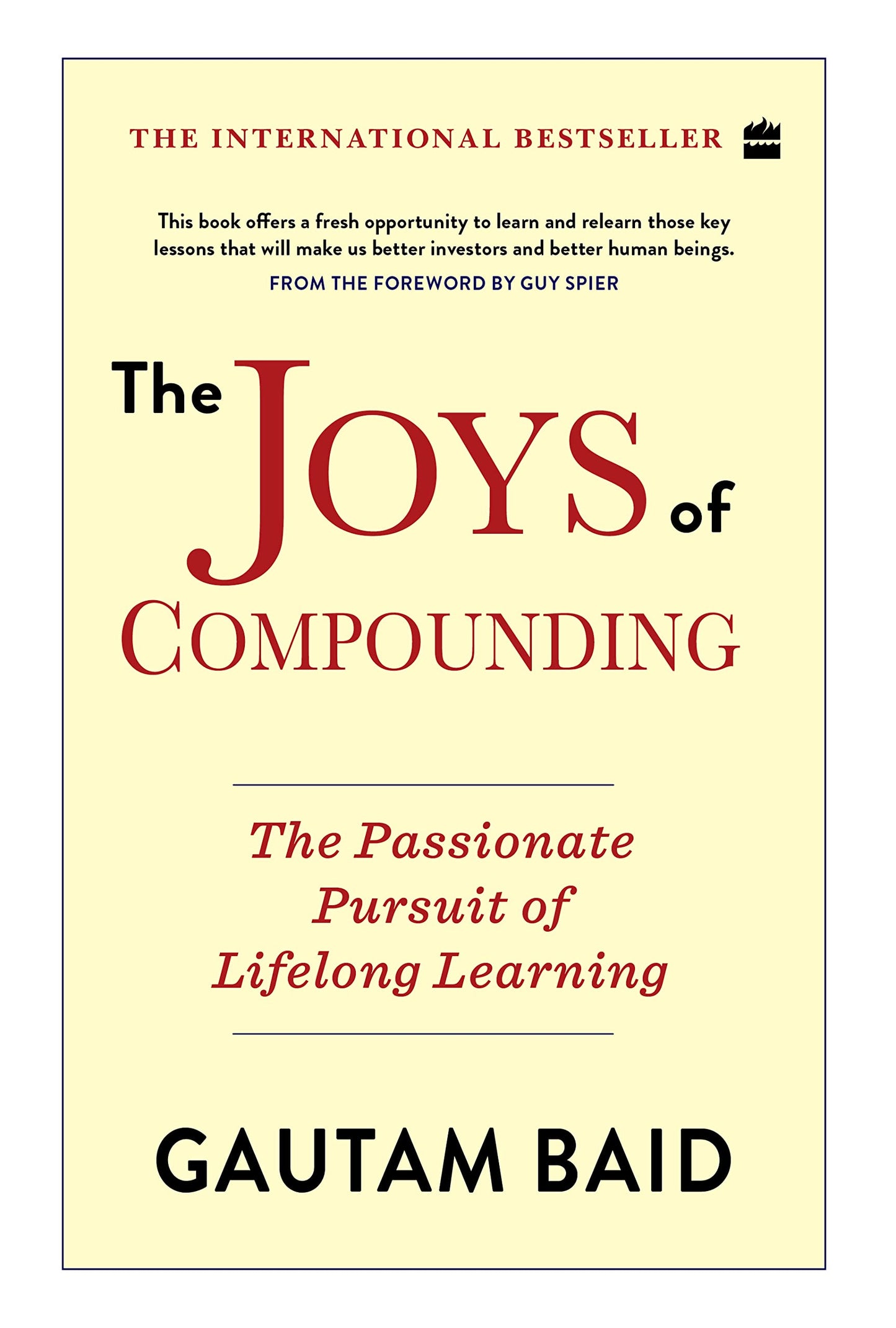 Joys Of Compounding: The Passionate Pursuit of Lifelong Learning Book by Gautam Baid