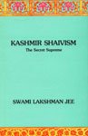 Kashmir Shaivism: The Secret Supreme Hardcover By Swami Lakshman Jee